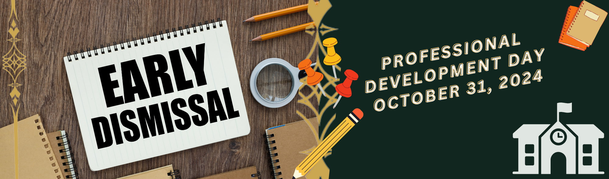 Early Dismissal  Professional Development October 31, 2024   School images and directorations