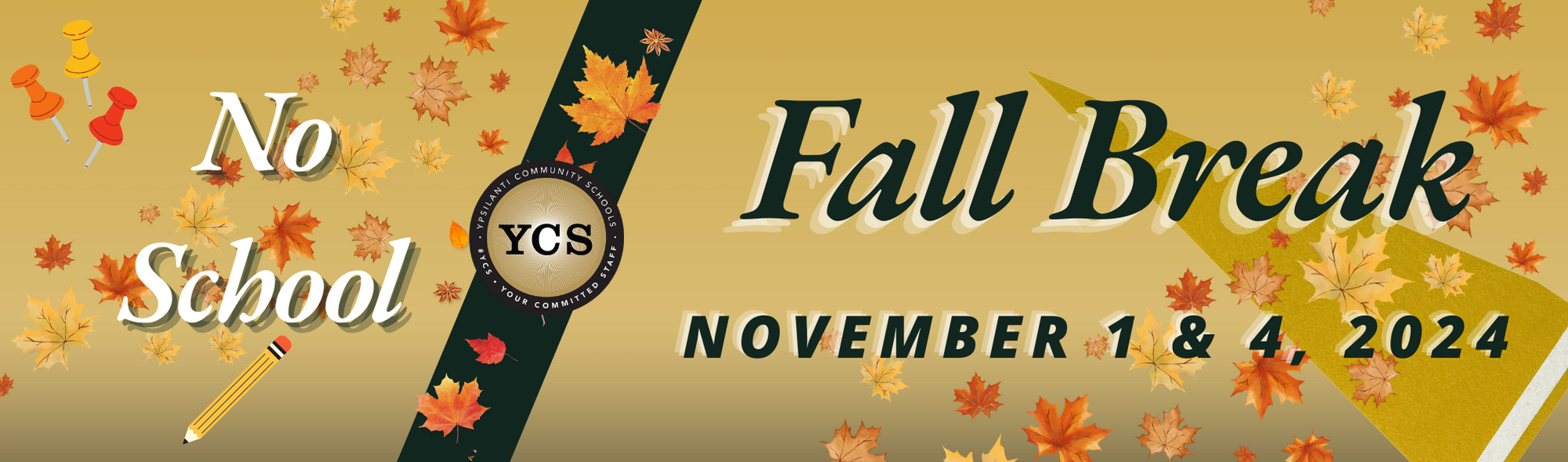 No School Fall Break November 1 & 4 2024  YCS Logo Ypsilanti Community Schools Your Committed Staff   images of school things and leaves and pendant