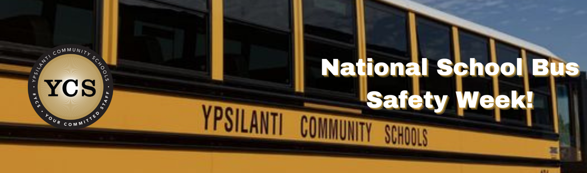 YCS Logo Ypsilanti Community Schools Your Committed Staff  National School Bus Safety Week! Ypsilanti Community Schools